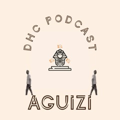 DHC Podcast #35 - Aguizi [Live At CJC 610 W/Francis Mercier & Moenes]