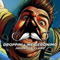 Droppin' Like Geronimo