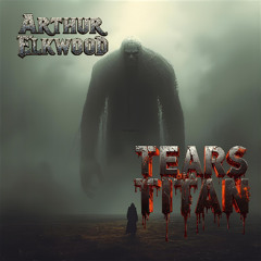 Tears of a Titan