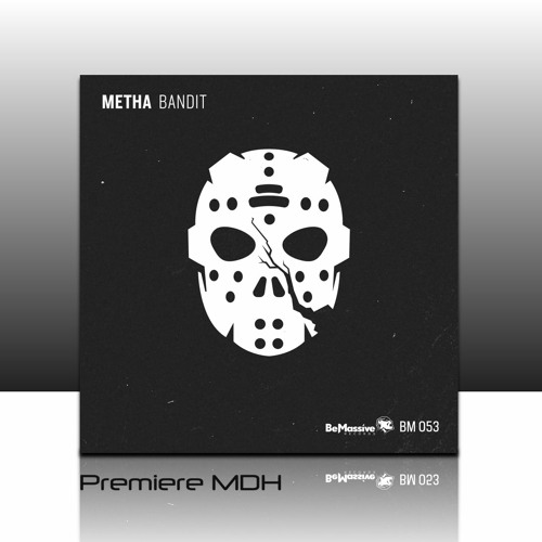 PREMIERE: Metha - Bandit [BeMassive Records]
