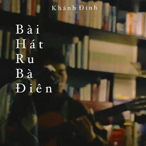 Bài Hát Ru Bà Điên - Live