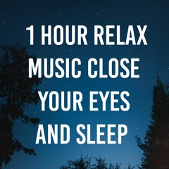 1 Hour Relax Music Close Your Eyes And Sleep binaural, theta, delta, gamma, beta, alpha waves, 528hz