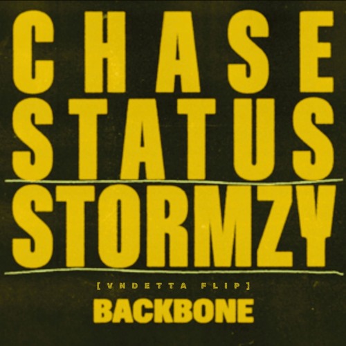 Chase & Status, Stormzy - Backbone (VNDETTA Flip)