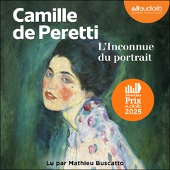 « L'Inconnue du portrait » de Camille de Peretti lu par Mathieu Buscatto