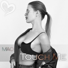 MAO - Touch Me