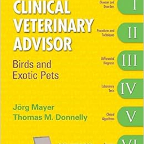 Access EPUB 💗 Clinical Veterinary Advisor: Birds and Exotic Pets, 1e by Joerg Mayer