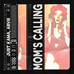 Just Kama & ARVIII - Mom's Calling [OUT NOW]