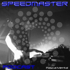 SpeedMaster Podcast 018 - Pascal Mental