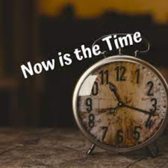 Now Is The Time