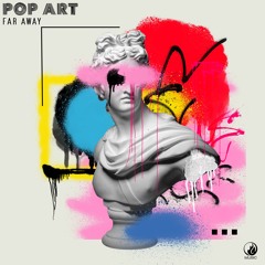 Pop Art - Far Away ( Original Mix )