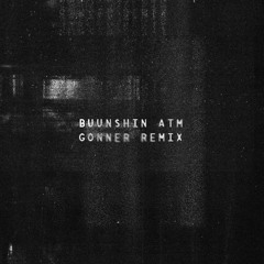 Buunshin__ATM(Gonner remix)