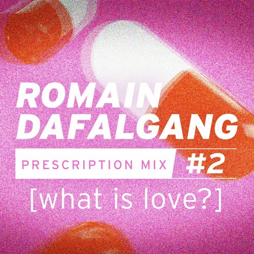 PRESCRIPTION MIX #2 [what is love?]