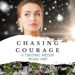 coming soon - more Christmas Mystery  CHASING COURAGE by ML HAMILTON