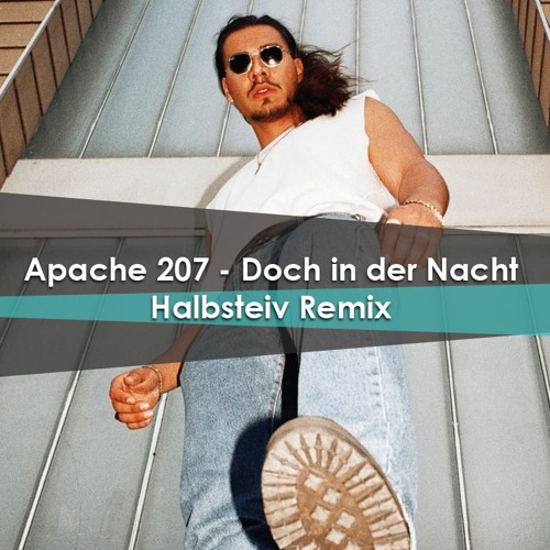 Apache 207 - Doch In Der Nacht (Halbsteiv Remix) Snippet *DL Link in der Beschreibung