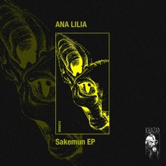 Ana Lilia - Sakemun [premiere]