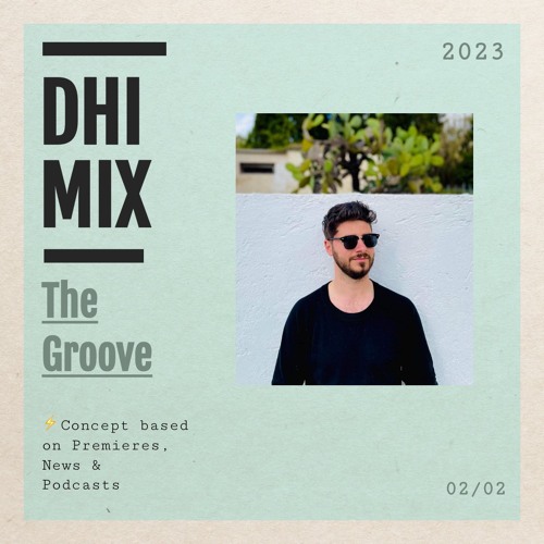 The Groove - DHI Deep House Ibiza Mix