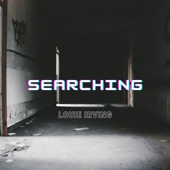 Louie Irving - Searching (Available on Bandcamp)