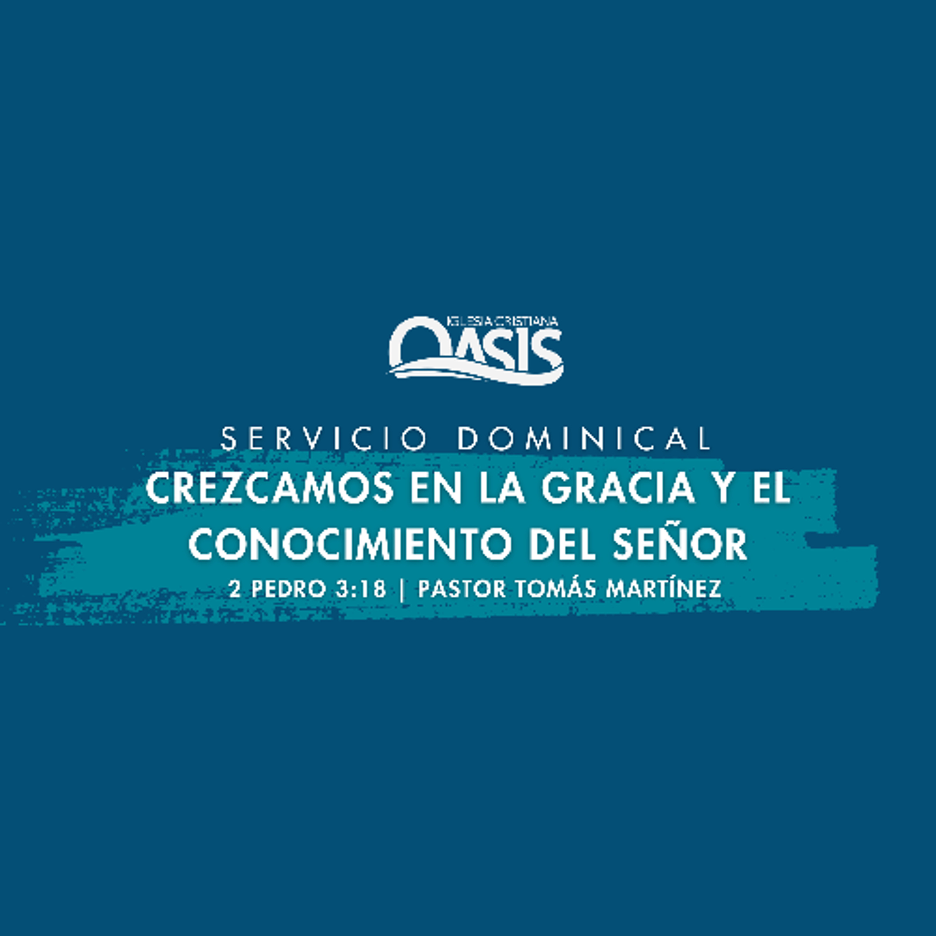 Crezcamos en la gracia y el conocimientodel Señor - Pastor Tomás Martínez episode artwork