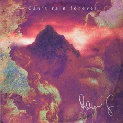 Can't rain forever