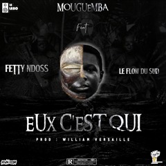 FETTY NDOSS - Eux C’est Qui (feat. Le Flow du Sud)