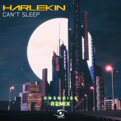 Harlekin - Can't Sleep - OneNoise Remix / Free DL