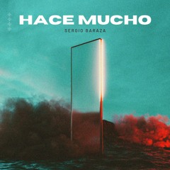 "Hace mucho" by Sergio Baraza