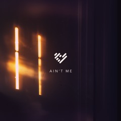 ain't me