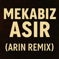 Mekabiz - Asir (Arin Remix)