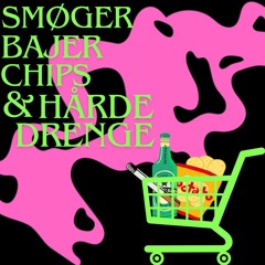 Smøger, Bajer, Chips og Hårde Drenge