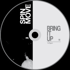 SPINMOVE - BRING IT UP