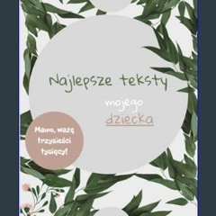 {READ} ✨ Najlepsze teksty mojego dziecka. Mamo ważę trzydzieści tysięcy ! Trzeba to zapisać! Notat