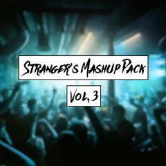 Stranger's Mash-Up Pack Vol. 3 [FREE DL]