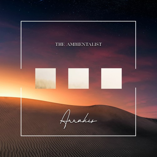 The Ambientalist - Arrakis
