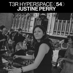 T3R Hyperspace 54 - Justine Perry