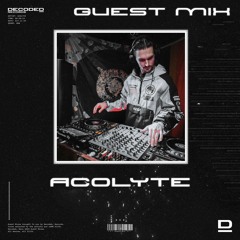 DECODED_ RECORDS GUEST MIX 006: Acolyte