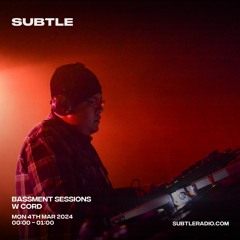 Bassment Sessions w/ CORD - Subtle Radio - 04/03/2024