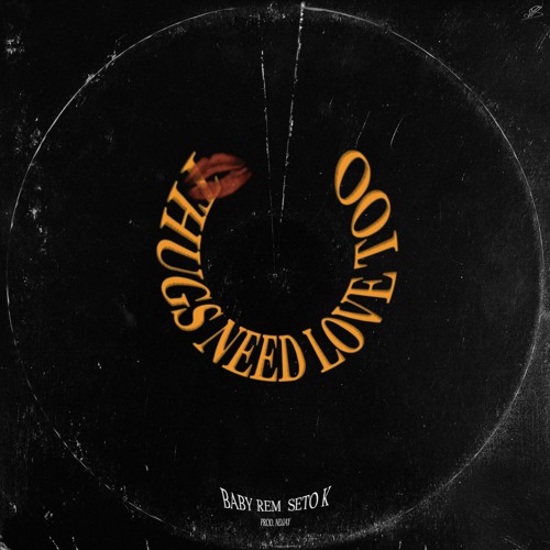 Seto K - Thugs Need Love Too (feat. Baby Rem) Offical Audio [prod. NDJay]