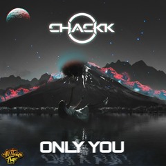 CHACKK - Only You (Original Mix)