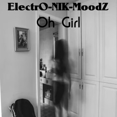 ElectrO-NIK-MoodZ - Oh Girl