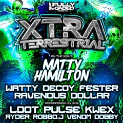 Fully Loaded Presents XTRA TERRESTRIAL (Promo) prod by Matty Hamilton
