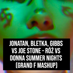 Jonatan, Bletka, Gibbs vs Joe Stone - Róż vs Donna Summer Nights (Grand F Mashup)