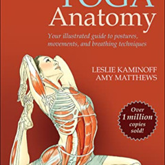 [GET] EBOOK 📑 Yoga Anatomy by  Leslie Kaminoff &  Amy Matthews EBOOK EPUB KINDLE PDF