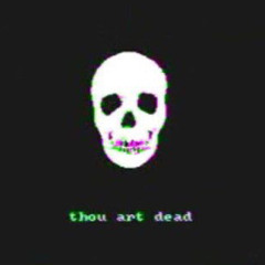 THOU ART DEAD (AFTA DARK)