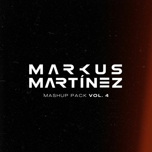 Markus Martinez Mashup Pack | Vol. 4