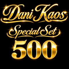 Dani Kaos - Special Set 500 (December 2025)