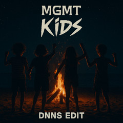 MGMT - Kids (DNNS edit)