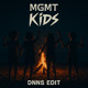 on MGMT - Kids (DNNS edit)