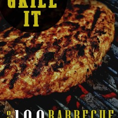 EPUB (⚡READ⚡) Just Grill It: Ultimate Barbecue Cookbook - 100+ Meat Recipes: Por