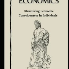 FREE READ (PDF) Millennial Economics: Structuring Economic Consciousness In Individuals