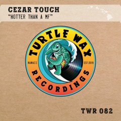 Hotter Than A MF (Turtle Wax Recordings)